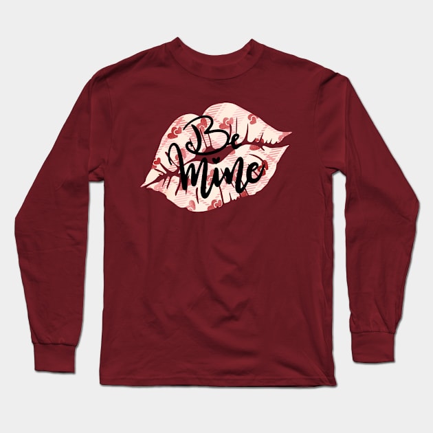 Be Mine Long Sleeve T-Shirt by Stylish Dzign